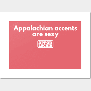 Appalachian accents are sexy Posters and Art